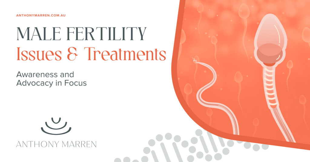 Male fertility issues and treatments by Dr Anthony Marren